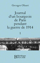 Couverture du livre « Journal d'un bourgeois de Paris pendant la guerre de 1914 - 1 » de Georges Ohnet aux éditions Bibliotheque Malgache