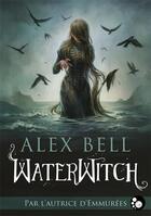 Couverture du livre « Waterwitch » de Alex Bell aux éditions Chat Noir