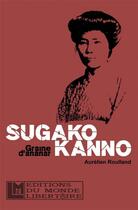 Couverture du livre « Sugako Kanno ; les derniers mots d'une intrépide » de Aurelien Roulland aux éditions Le Monde Libertaire