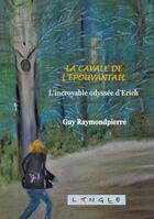 Couverture du livre « La cavale de l'épouvantail : l'incroyable odyssée d'Erich » de Guy Raymondpierre aux éditions Langle Editions