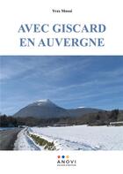 Couverture du livre « Avec Giscard en Auvergne » de Yves Mosse aux éditions Anovi