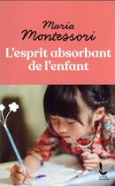 Couverture du livre « L'esprit absorbant de l'enfant » de Maria Montessori aux éditions Litos