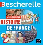 Couverture du livre « Bescherelle : ma premiere histoire de France » de Martin Ivernel aux éditions Hatier