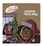 Couverture du livre « Il y a ma famille : mission Papa Noël ! » de Ines Bastard et Logann Kerouasse aux éditions Davidson Presents