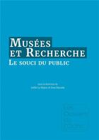 Couverture du livre « Musées & recherche : le souci du public » de Joelle Le Marec et Ewa Maczek aux éditions Mkf