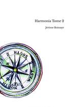 Couverture du livre « Harmonia Tome 2 » de Jerome Boissaye aux éditions Thebookedition.com