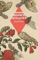 Couverture du livre « Enfances occultes » de Pascale Privey aux éditions Books On Demand