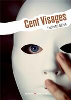 Couverture du livre « Cent visages » de Thomas Geha aux éditions Rageot
