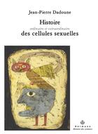 Couverture du livre « Histoire ordinaire et extraordianire des cellules sexuelles » de Jean-Pierre Dadoune aux éditions Hermann