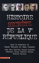 Couverture du livre « Histoire secrète de la V république » de Roger Faligot et Jean Guisnel aux éditions La Decouverte