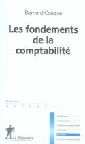 Couverture du livre « Les fondements de la comptabilité » de Bernard Colasse aux éditions La Decouverte