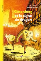 Couverture du livre « Gutenberg et le signe du dragon » de Benjamin Strickler et Pascal Prevot aux éditions La Nuee Bleue