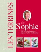 Couverture du livre « Les terrines de Sophie » de Sophie Dudemaine et Philippe Asset aux éditions La Martiniere