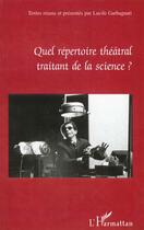 Couverture du livre « Quel répertoire théâtral traitant de la science ? » de  aux éditions L'harmattan