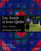 Couverture du livre « Les amish et leur quilts ; passé, présent » de Jacques Legeret aux éditions Edisud