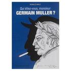 Couverture du livre « QUI ETIEZ-VOUS M. GERMAIN MULLER » de Hirle Ronald aux éditions Signe