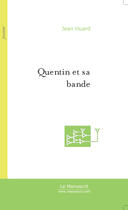 Couverture du livre « Quentin et sa bande » de Jean Huard aux éditions Le Manuscrit