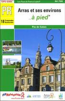 Couverture du livre « Arras et ses environs à pied ; 62 - PR - P626 » de  aux éditions Ffrp