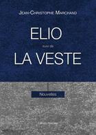 Couverture du livre « Elio ; la veste » de Jean-Christophe Marchand aux éditions Benevent