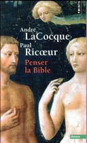 Couverture du livre « Penser la Bible » de Paul Ricoeur et Andre Lacocque aux éditions Points