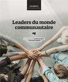 Couverture du livre « Leaders du monde communautaire » de Cyrille Sardais et Chantale Mailhot et Collectif aux éditions Pu De Quebec