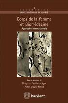 Couverture du livre « Le corps de la femme et la biomedecine » de Brigite Feuillet-Liger aux éditions Bruylant