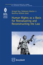 Couverture du livre « Human rights as a basis for reevaluating and reconstructing the law » de  aux éditions Bruylant