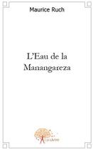 Couverture du livre « L'eau de la Manangareza » de Maurice Ruch aux éditions Edilivre