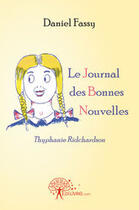 Couverture du livre « Le journal des bonnes nouvelles ; Thyphanie Richardson » de Daniel Fassy aux éditions Edilivre