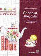 Couverture du livre « Chocolat, thé, café ; plus de 400 motifs à broder au point de croix » de Veronique Enginger aux éditions Mango