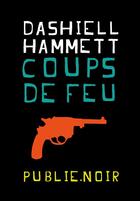 Couverture du livre « Coups de feu » de Dashiell Hammett aux éditions Publie.net