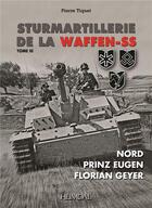 Couverture du livre « Sturmartillerie de la waffen-ss tome iii - nord - prinz eugen - florian gueyer » de Pierre Tiquet aux éditions Heimdal