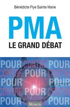 Couverture du livre « PMA ; le grand débat » de Benedicte Flye Sainte Marie aux éditions Michalon