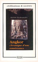 Couverture du livre « Angkor, chronique d'une renaissance » de Maxime Prodromides aux éditions Kailash