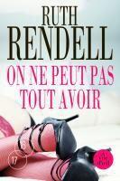 Couverture du livre « On ne peut pas tout avoir » de Ruth Rendell aux éditions A Vue D'oeil