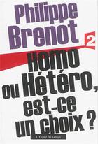 Couverture du livre « Être homo n'est pas un choix ! » de Philippe Brenot aux éditions L'esprit Du Temps