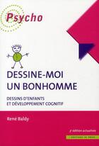 Couverture du livre « Dessine-moi un bonhomme ; dessins d'enfants et développement cognitif (3e édition) » de Rene Baldy aux éditions In Press