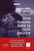 Couverture du livre « Une femme dans la nuit polaire » de Christiane Ritter aux éditions Editions De La Loupe