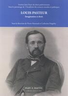 Couverture du livre « Louis Pasteur : imagination et droit » de Pierre Mazeaud et Catherine Puigelier aux éditions Mare & Martin