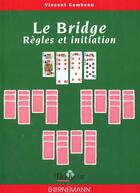 Couverture du livre « Le bridge - regles et initiation » de Combeau V aux éditions Bornemann