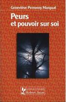Couverture du livre « Peurs et pouvoir sur soi » de Genevieve Perronny Marquat aux éditions Robert Jauze
