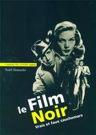 Couverture du livre « Le film noir ; vrais et faux cauchemars » de Simsolo/Simsolo aux éditions Cahiers Du Cinema