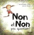 Couverture du livre « Non et non pas question ! » de Annick Masson et Marie-Isabelle Callier aux éditions Mijade