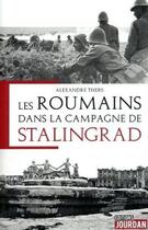 Couverture du livre « Les roumains dans la campagne de stalingrad » de Thers Alexandre aux éditions Jourdan