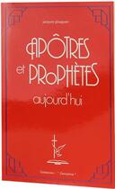 Couverture du livre « Apôtres et prophètes aujourd'hui » de Jacques Gloaguen aux éditions Foi Et Victoire