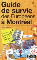 Couverture du livre « Guide de survie des européens à Montréal (3e édition) » de Hubert Mansion aux éditions Ulysse