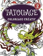 Couverture du livre « Coloriage créatif ; tatouage t.2 ; coloriage créatif » de  aux éditions Bravo