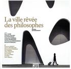 Couverture du livre « La ville rêvée des philosophes » de Eltchaninoff Michel aux éditions Philo Revue