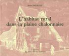 Couverture du livre « L'habitat rural dans la plaine chalonnaise » de Michel Bouillot aux éditions Fdfr