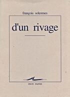 Couverture du livre « D'Un rivage » de Francois Solesmes aux éditions Encre Marine